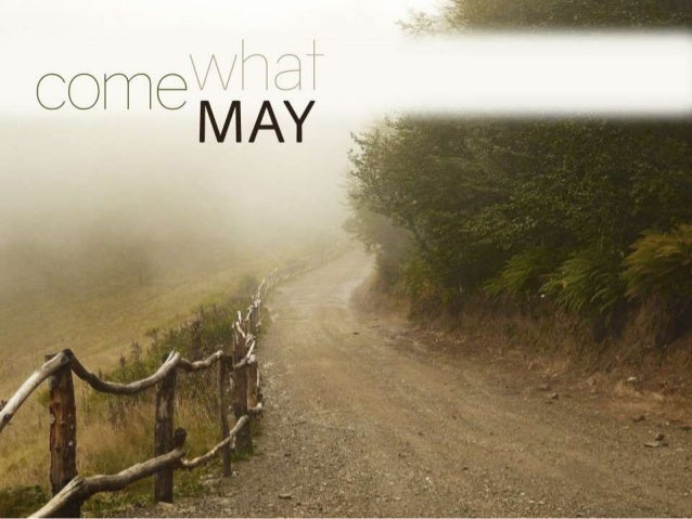 Come What May